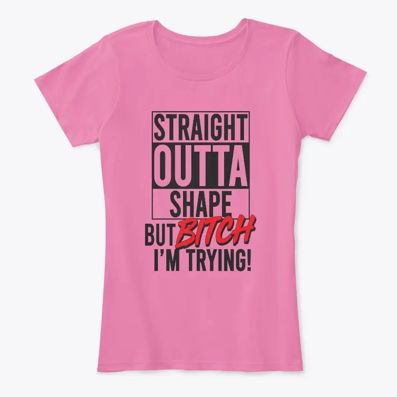 Straight Outta Shape Stuff